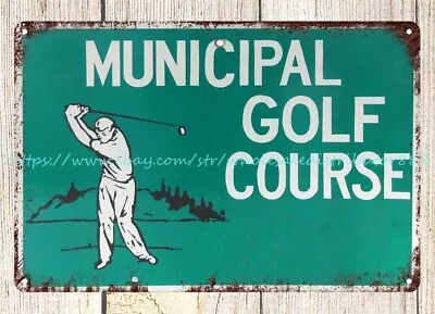 Collectible Reproductions Municipal Golf Course Metal Tin Sign • $18.98