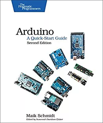 Arduino: A Quick-Start Guide Paperback Maik Schmidt • $8.13