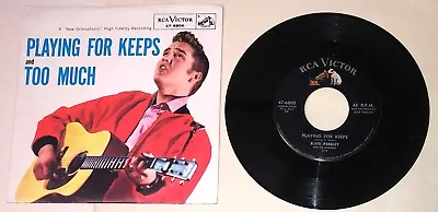 45 Rpm Rock ELVIS PRESLEY Playing For Keeps/Too Much RCA 47-6800 Ps 1957 V++ • $25