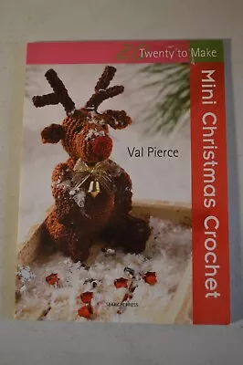 20 To Make Mini Christmas Crochet By Val Pierce Paperback Search Press 2015 • £4.99