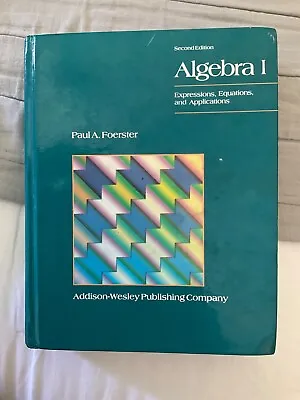 $60 • Buy Algebra I By Paul A. Foerster (Expressions, Equations, And Applications) 2nd Ed.