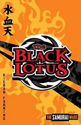 The Black Lotus: The Samurai Wars Kieran Fanning Paperback Book • $28.69