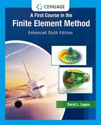 A First Course In The Finite Element Method: Enhanced Version By Daryl Logan • $152.41