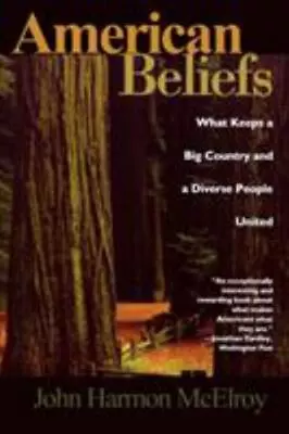 American Beliefs: What Keeps A Big Country And A Diverse People United • $12.79