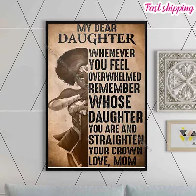 Heroine My Dear Daughter Whenever You Feel Overwhelmed Poster Prints Poster W... • $14.52