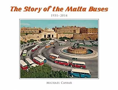 The Story Of The Malta Buses 1931-2014 By Michael Cassar Book The Cheap Fast • £8.99