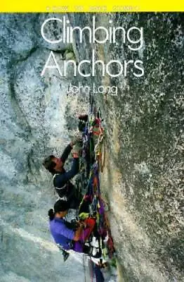 Climbing Anchors (How To Climb Series) - Paperback By Long John - GOOD • $4.79