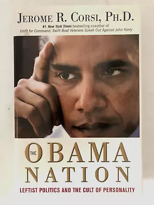 The Obama Nation : Leftist Politics And The Cult Of Personality By Jerome Corsi • $8.99