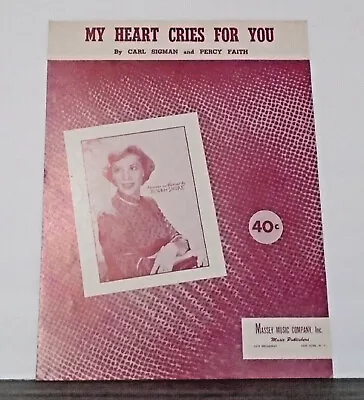 VINTAGE SHEET MUSIC - MY HEART CRIES FOR YOU Recorded By DINAH SHORE  ©1950 • $2.99