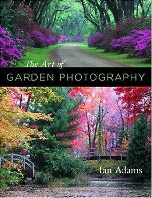 The Art Of Garden Photography-Ian Adams • £3.77