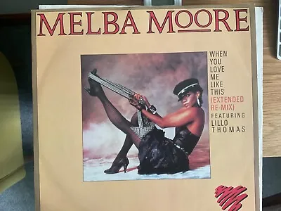 Melba Moore - When You Love Me Like This (extended Re-mix) 12” Vinyl Record • £5.25