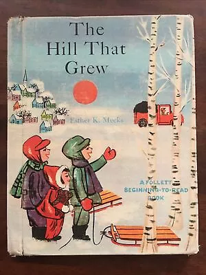 Hill That Grew Esther K Meeks Follett Beginning To Read 1959 Lazlo Roth Ex Lib. • $9.89