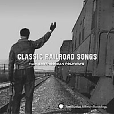 Various Artists - Classic Railroad Songs From Smithsonian Folkways [New CD] • $14.64