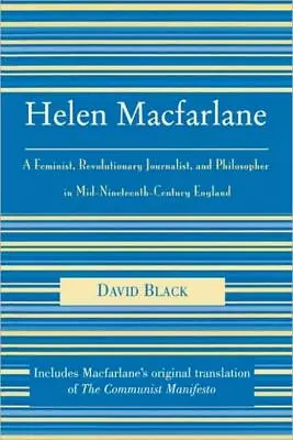 Helen MacFarlane: A Feminist Revolutionary Journalist And Philosopher In ... • $141.18