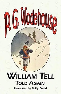 William Tell Told Again - From The Manor Wodehouse Collection A Selection Fro... • £7.59