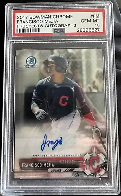 FRANCISCO MEJIA 2017 Bowman Chrome Prospect Rookie Card Auto RC CPA-FM PSA 10 • $1.25