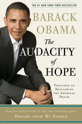 The Audacity Of Hope: Thoughts On Reclaiming The American Dream By Obama Barack • $4.99