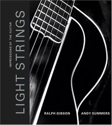 Light Strings: Impressions Of The Guitar By Gibson Ralph; Summers Andy • $9.49