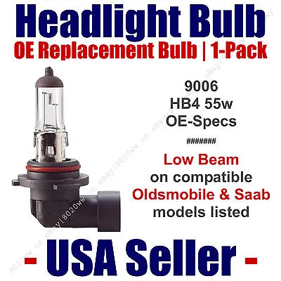 Headlight Bulb Low Beam OE Replacement Fits Listed Oldsmobile & Saab Models 9006 • $11.46