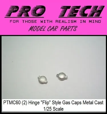 PTMC 60 Gas Fuel Caps Hinge Flip Metal Cast 1:25 Scale LBR Model Parts PRO TECH • $3.99