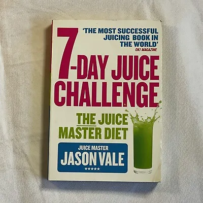 7-Day Juice Challenge: The Juice Master Diet Very Good Condition  Jason Vale • £4.55