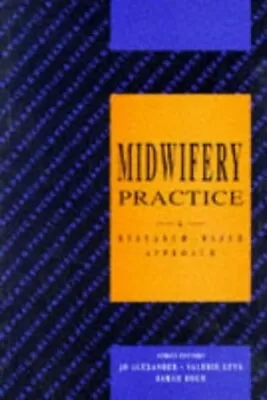 Midwifery Practice: A Research-Based Approach Paperback Book The Cheap Fast Free • £4.49