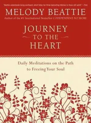 Journey To The Heart: Daily Meditations On The Path To Freeing Your Soul - GOOD • $4.97