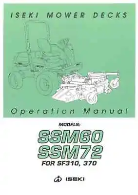 £12.99 • Buy Iseki Mower Deck SSM60 & SSM72 Operators Manual - SSM 60 & 72