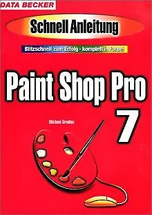 Paint Shop Pro 7. Schnellanleitung By Gradias Michael | Book | Condition Good • £3.41