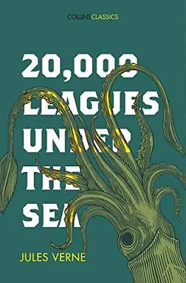 20000 Leagues Under The Sea (Collins Classics) By Jules Verne (Paperback 2017) • £8.62