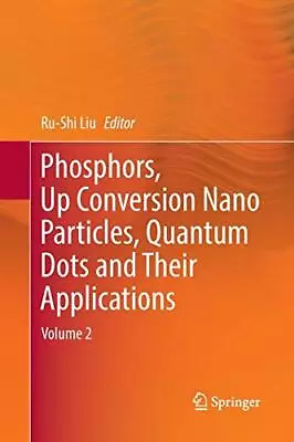 Phosphors Up Conversion Nano Particles Quantum Dots And Their Applications<| • £181.02