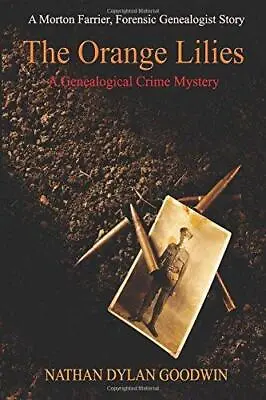 £4.50 • Buy The Orange Lilies: A Morton Farrier Novella (The Forensic Genealogist), Goodwin,