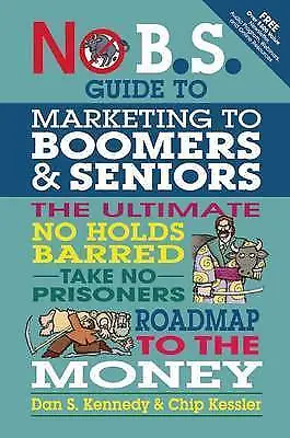 No BS Marketing To Seniors And Leading Edge Boomers #12830 • £7.99
