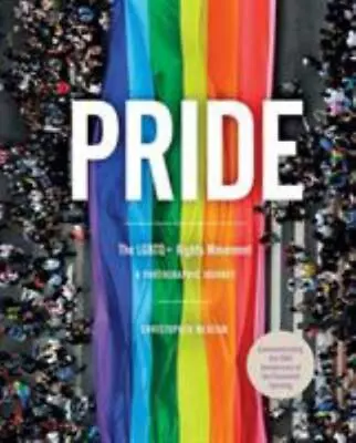 Pride: The Lgbtq+ Rights Movement; A Photographic Journey Hardcover *brand New* • $29.10