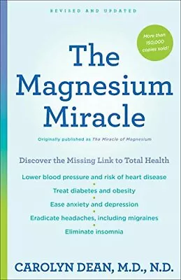 The Magnesium Miracle (Second Edition) By Dean M.D.  N.D. Carolyn [Paperback] • $16.50