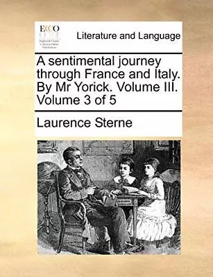 A Sentimental Journey Through France And Italy. By Mr Yorick. Vo • $75