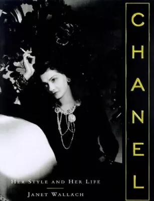 Chanel: Her Style And Her Life By Wallach Janet Hardback Book The Cheap Fast • £3.55