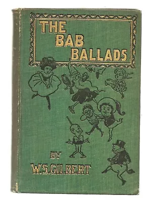 FIFTY BAB BALLADS By W. S. GILBERT 1876? MUCH SOUND AND LITTLE SENSE ILLUSTRATED • $22.49