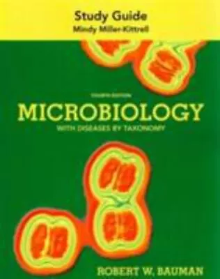 Study Guide For Microbiology With Diseases By Taxonomy By Bauman Ph.D. Robert W • $22.21