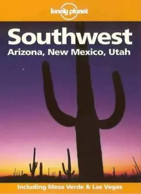 Southwest USA: Arizona New Mexico Utah (Lonely Planet Regional Guides)Rob Ra • £3.26