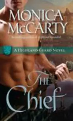 The Chief: A Highland Guard Novel By McCarty Monica • $4.29