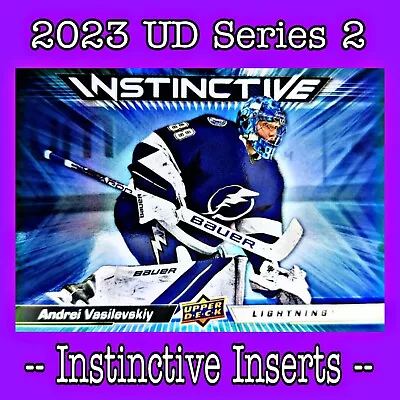 2023-24 Upper Deck Series 2 {Instinctive} Pick Card & Complete Your Set 🔥🔥 • $1.49