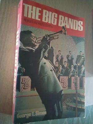 The Big Bands George T Simon Collier-Macmillan  1974	Hardback (Q1) • $3.50