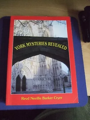 EXCELLENT MASONIC BOOK...YORK MYSTERIES REVEALED. Rev.Neville Barker Cryer.(664) • £6