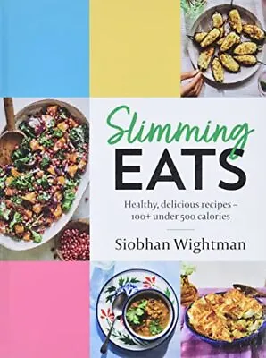 Slimming Eats: Healthy Delicious Recipes ? 100+ Under 500 Calories • £6.43