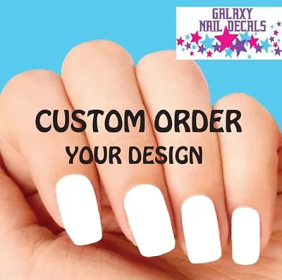 Waterslide Nail Decals CUSTOM ORDER Your Design Picture Or Idea • $2.95