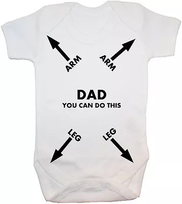 Dad You Can Do This Arms & Legs Baby Bodysuit Romper T-Shirt Vest NB-24m Funny • £9.49