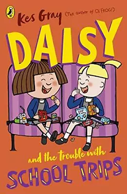 Daisy And The Trouble With School Trips (A Daisy Story) By Kes Gray • £4.05