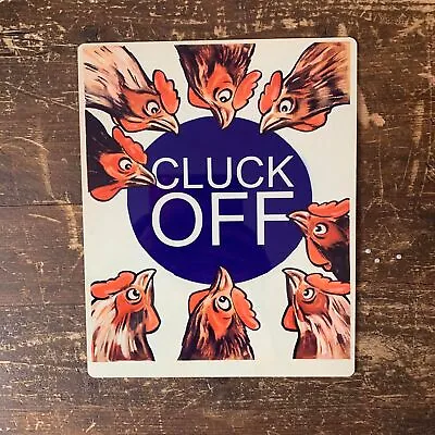 Cluck Off Chickens - Metal Wall Sign • £5.99