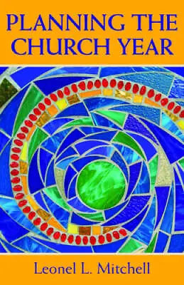 Planning The Church Year - Paperback By Mitchell Leonel L - GOOD • $6.68